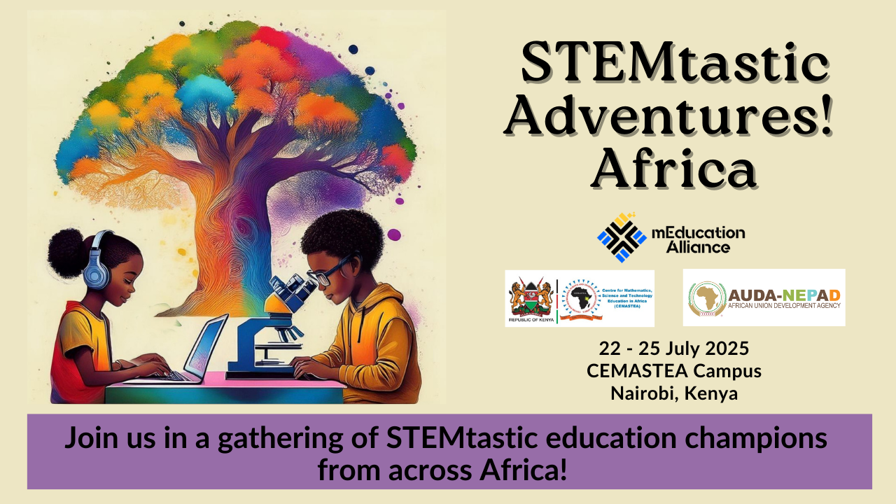 CEMASTEA is hosting the inaugural STEMtastic Adventures! Africa regional Symposium (22nd -25th July 2025)